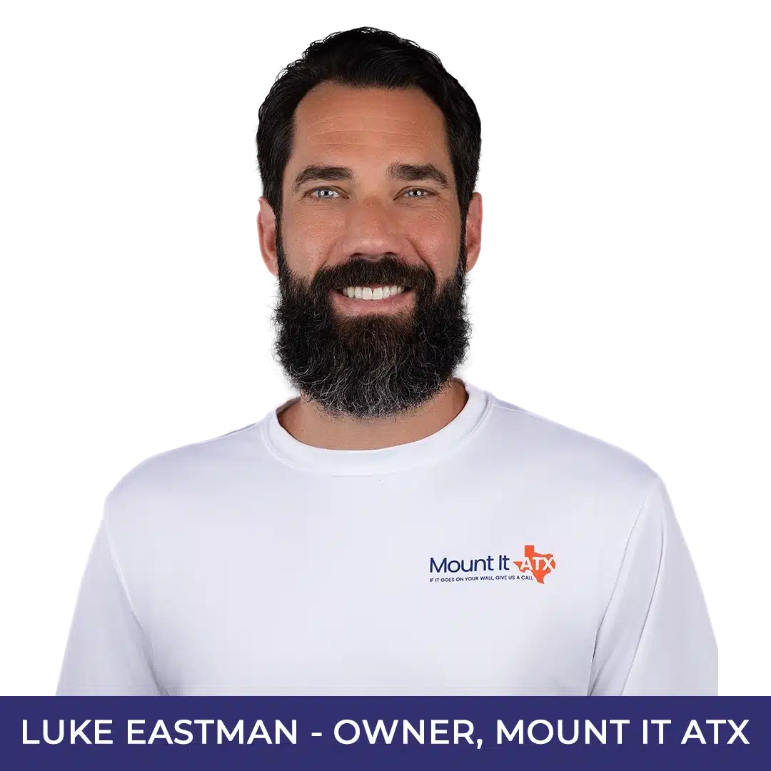 Luke Eastman - Owner, Mount It ATX